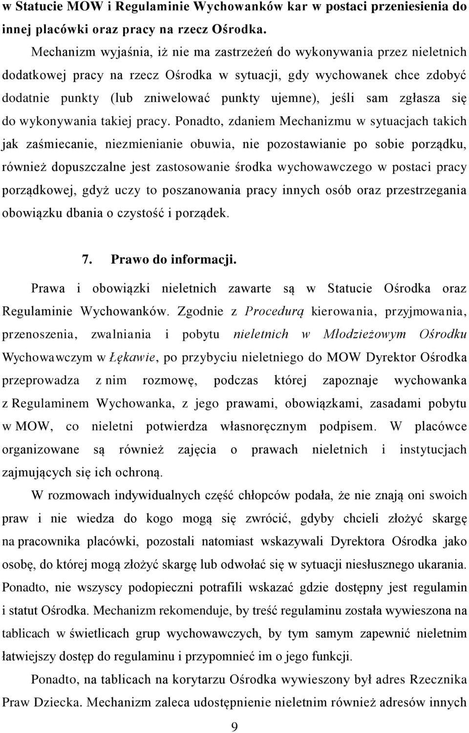 sam zgłasza się do wykonywania takiej pracy.