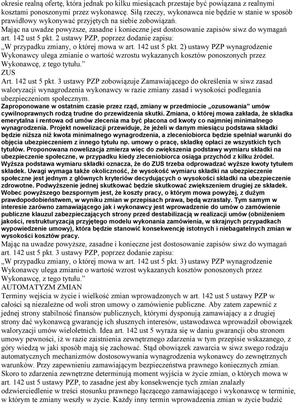 142 ust 5 pkt. 2 ustawy PZP, poprzez dodanie zapisu: W przypadku zmiany, o której mowa w art. 142 ust 5 pkt.