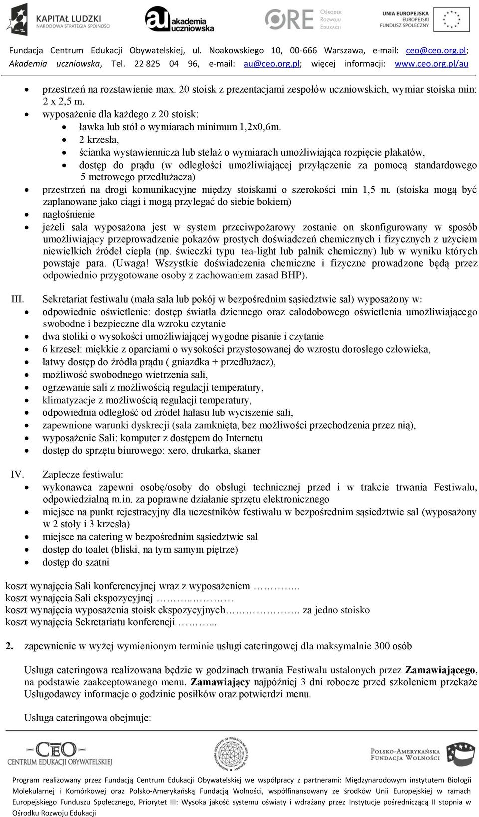 przestrzeń na drogi komunikacyjne między stoiskami o szerokości min 1,5 m.