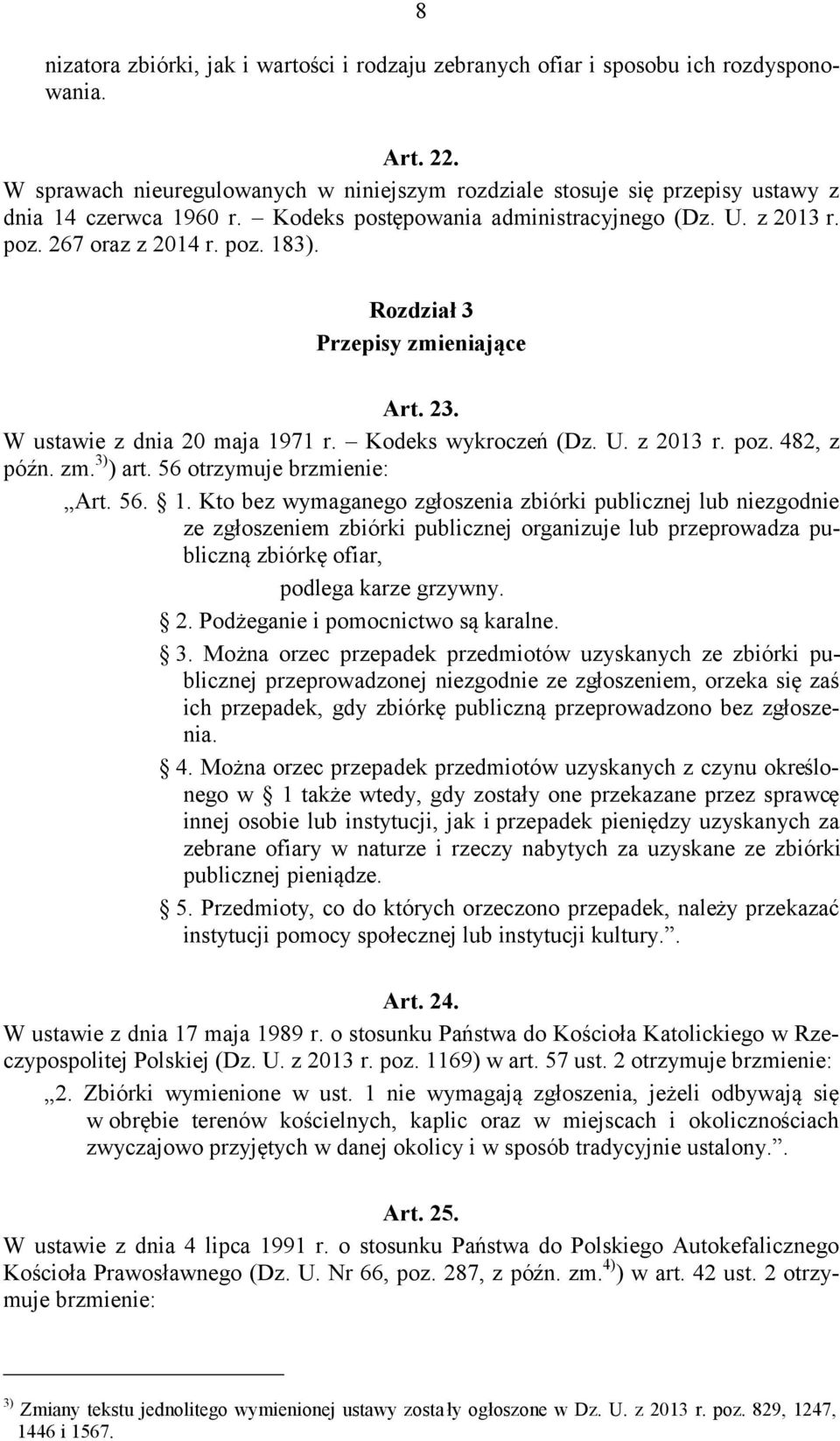 Rozdział 3 Przepisy zmieniające Art. 23. W ustawie z dnia 20 maja 19