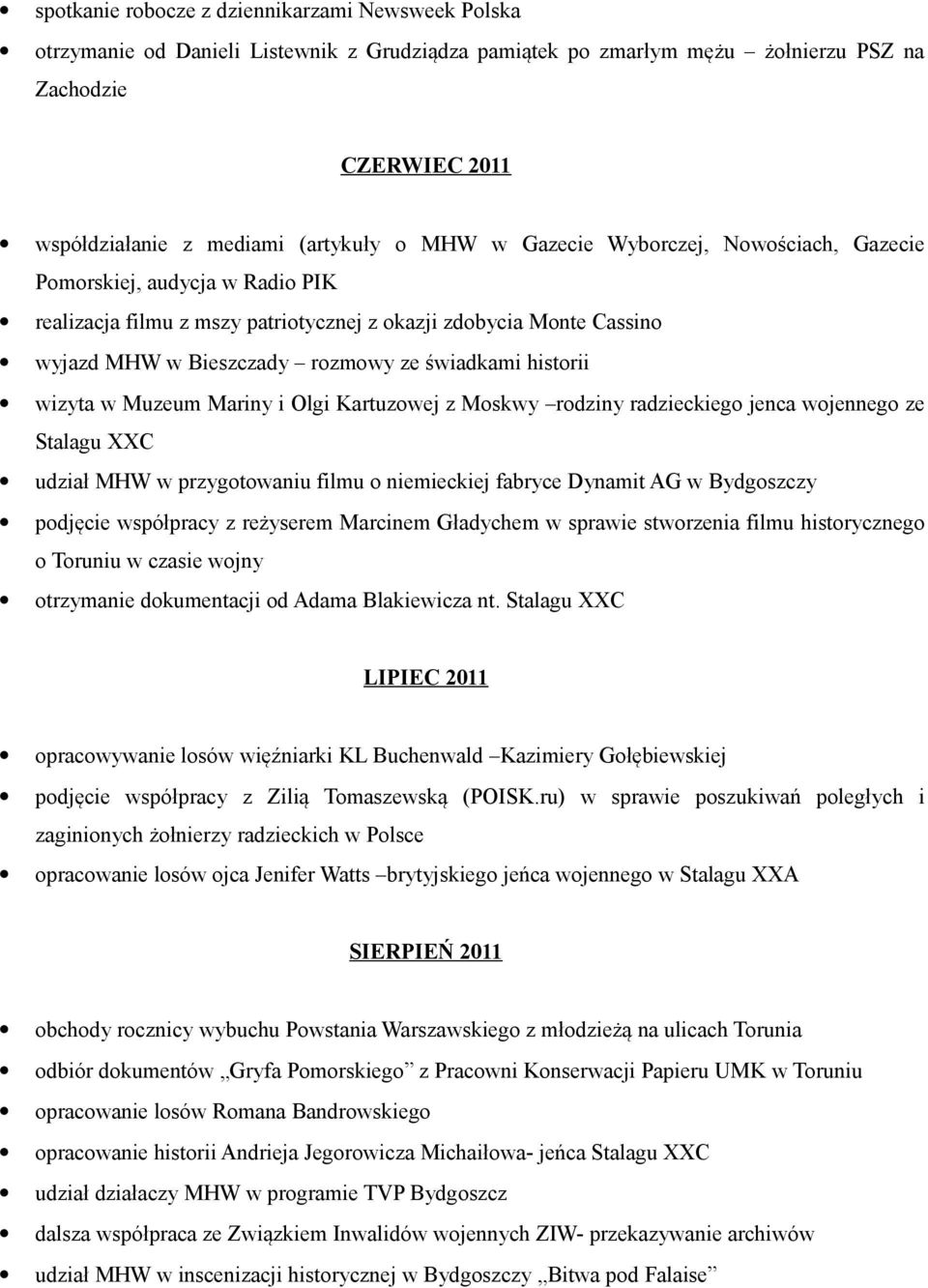 historii wizyta w Muzeum Mariny i Olgi Kartuzowej z Moskwy rodziny radzieckiego jenca wojennego ze Stalagu XXC udział MHW w przygotowaniu filmu o niemieckiej fabryce Dynamit AG w Bydgoszczy podjęcie