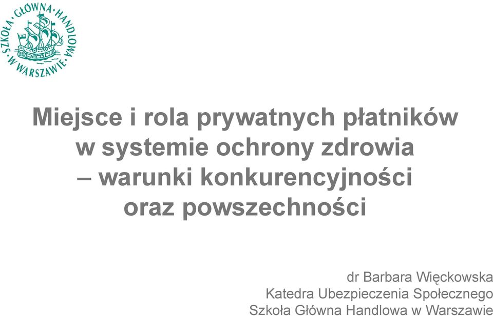 powszechności dr Barbara Więckowska dr Barbara