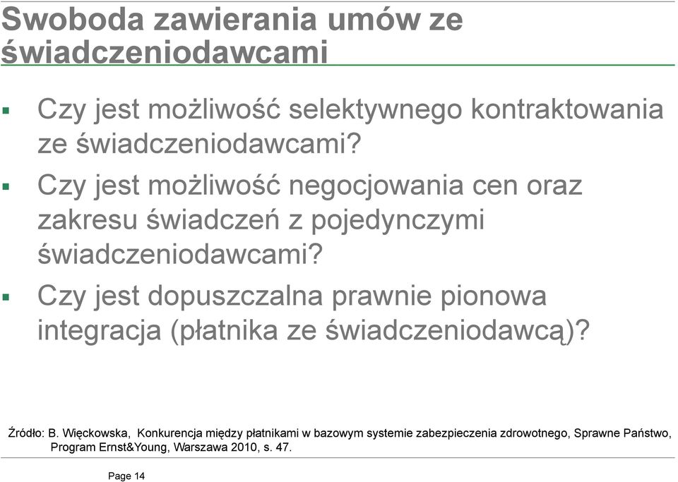 Czy jest możliwość negocjowania cen oraz zakresu świadczeń i d z pojedynczymi