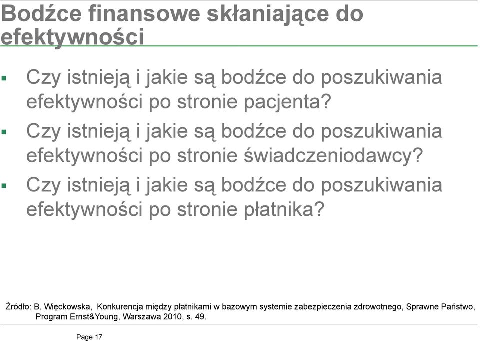 Czy istnieją i jakie są bodźce do poszukiwania efektywności ś po stronie świadczeniodawcy?