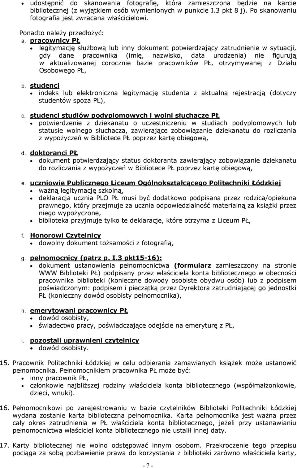 pracownicy PŁ legitymację służbową lub inny dokument potwierdzający zatrudnienie w sytuacji, gdy dane pracownika (imię, nazwisko, data urodzenia) nie figurują w aktualizowanej corocznie bazie