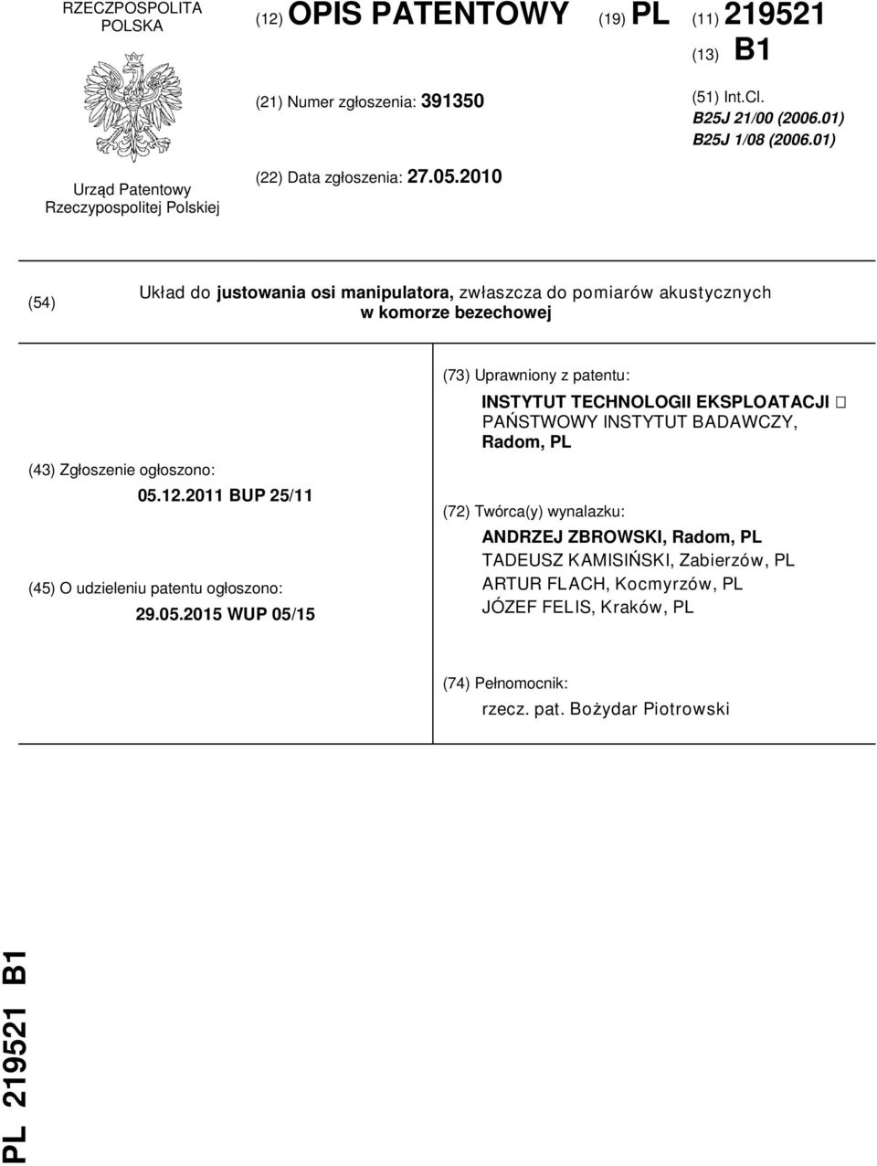 2010 (54) Układ do justowania osi manipulatora, zwłaszcza do pomiarów akustycznych w komorze bezechowej (43) Zgłoszenie ogłoszono: 05.12.