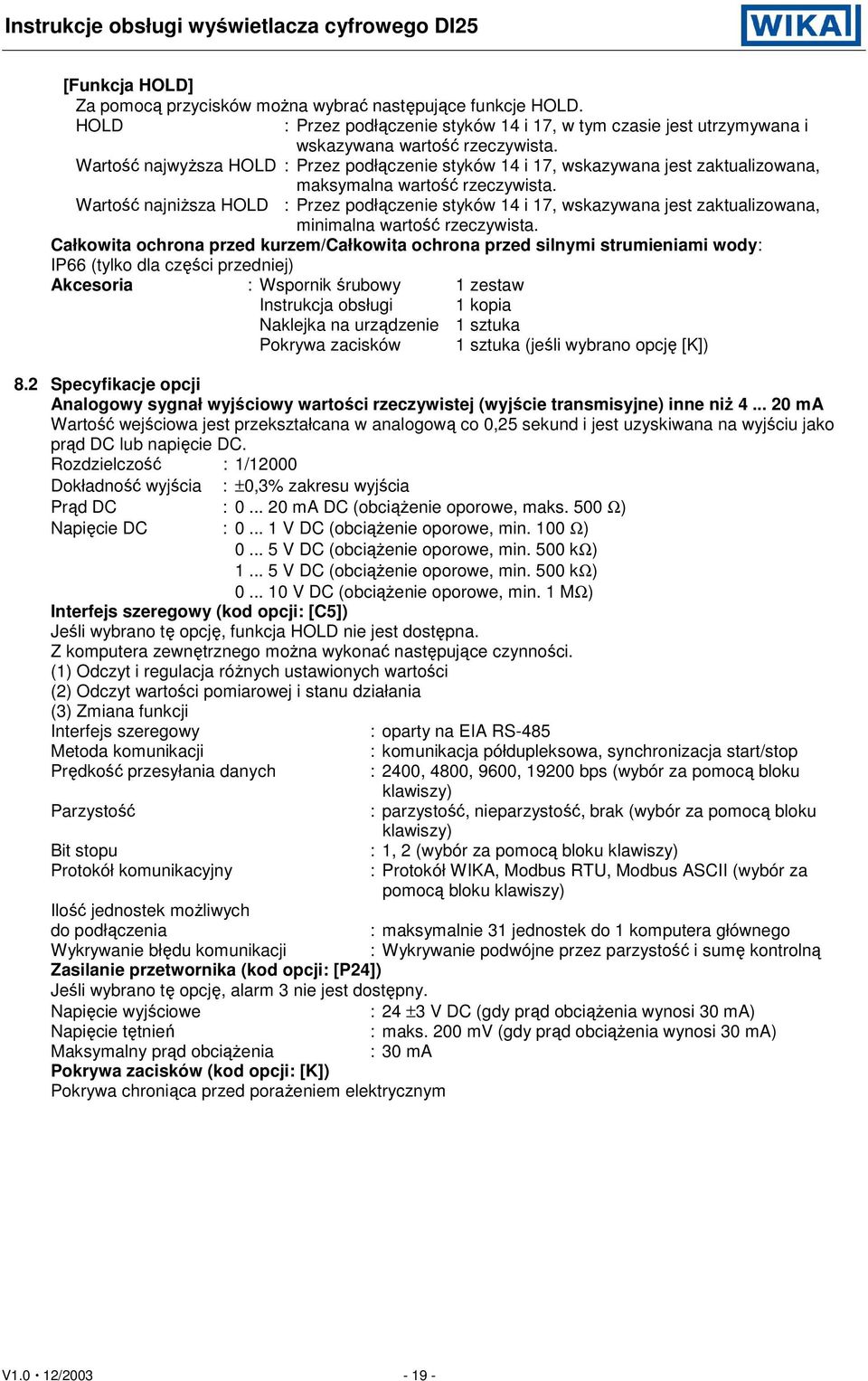 Wartość najniŝsza HOLD : Przez podłączenie styków 14 i 17, wskazywana jest zaktualizowana, minimalna wartość rzeczywista.