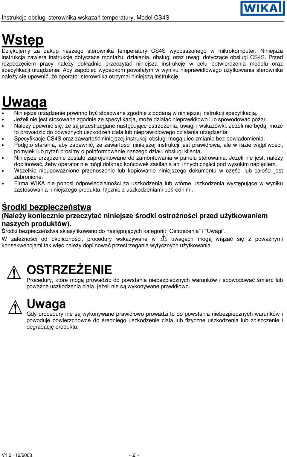 Przed rozpoczęciem pracy naleŝy dokładnie przeczytać niniejsza instrukcję w celu potwierdzenia modelu oraz specyfikacji urządzenia.