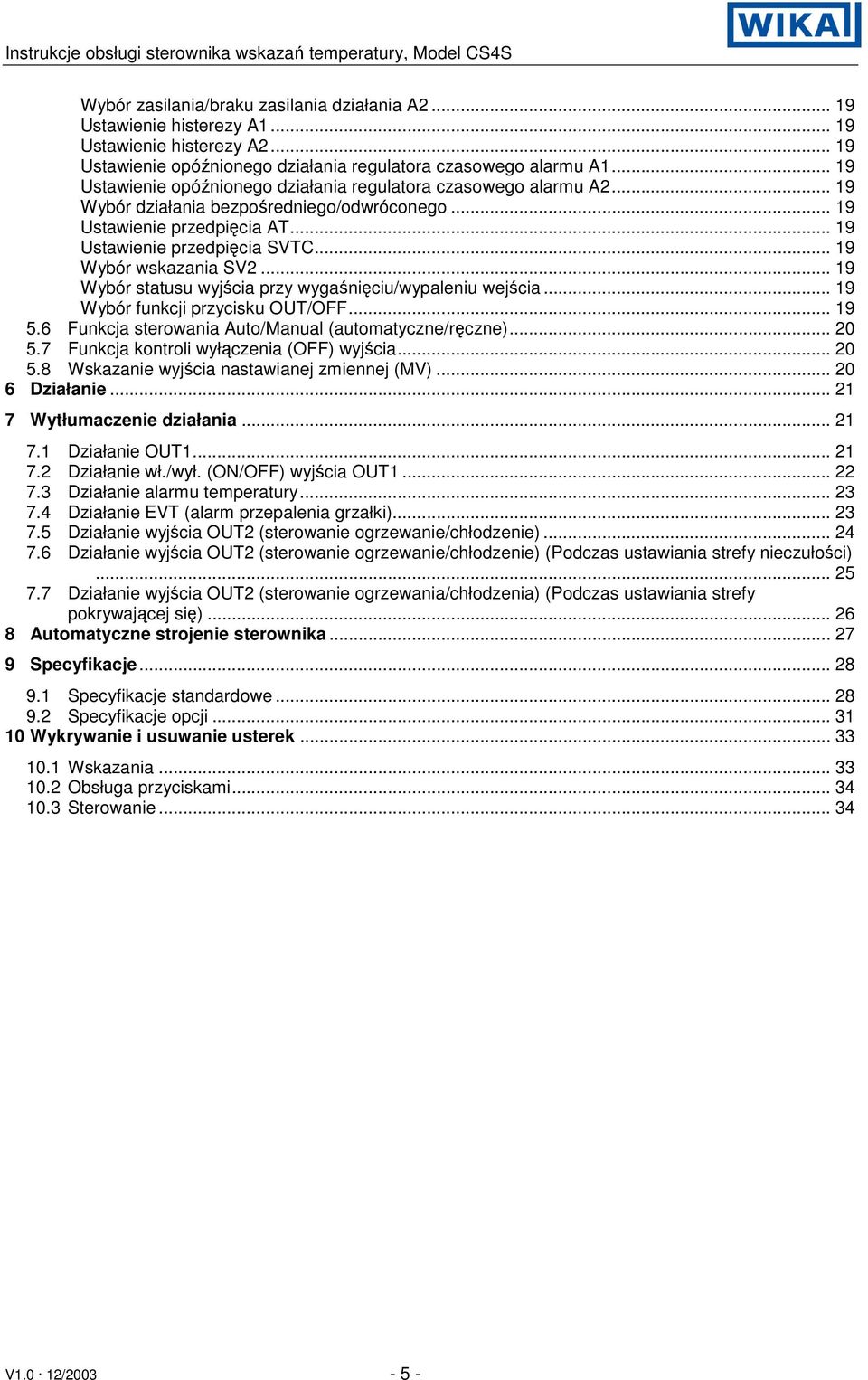 .. 19 Wybór wskazania SV2... 19 Wybór statusu wyjścia przy wygaśnięciu/wypaleniu wejścia... 19 Wybór funkcji przycisku OUT/OFF... 19 5.6 Funkcja sterowania Auto/Manual (automatyczne/ręczne)... 20 5.