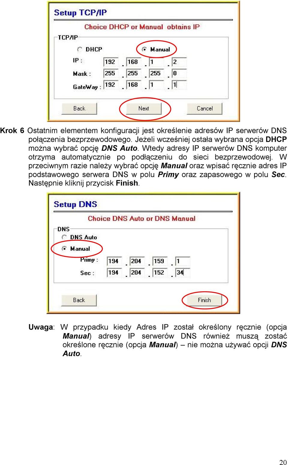 Wtedy adresy IP serwerów DNS komputer otrzyma automatycznie po podłączeniu do sieci bezprzewodowej.