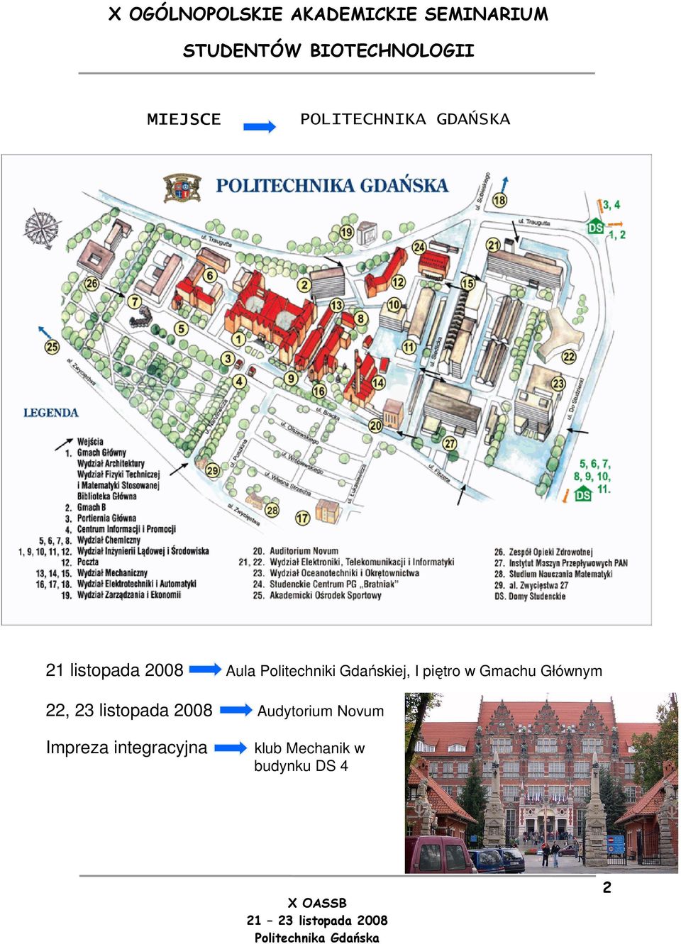 Głównym 22, 23 listopada 2008 Audytorium Novum