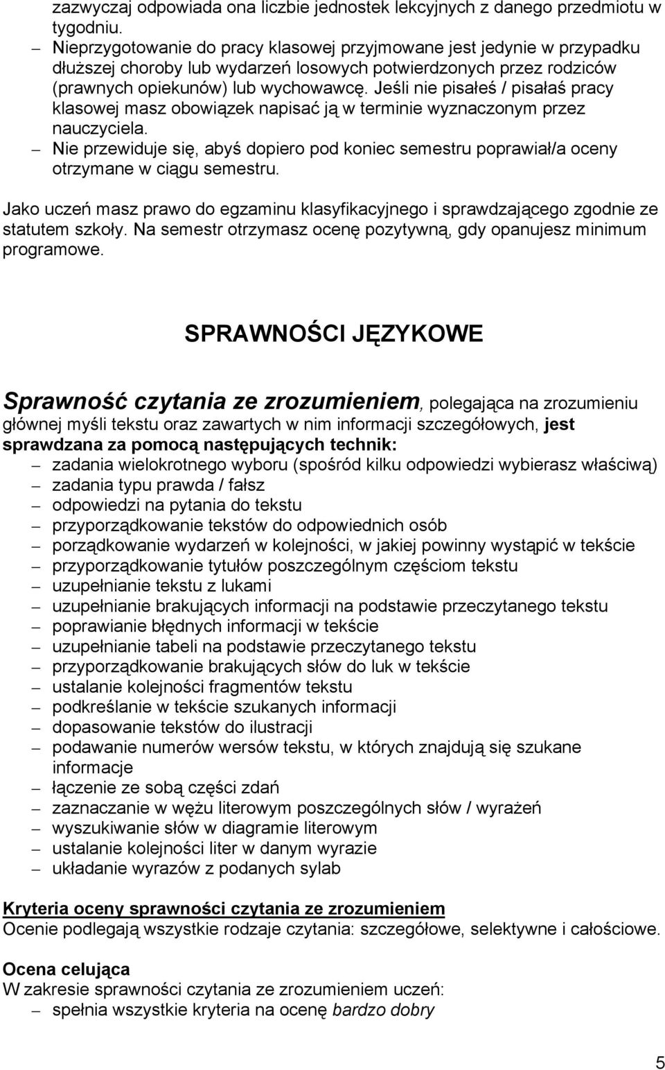 Jeśli nie pisałeś / pisałaś pracy klasowej masz obowiązek napisać ją w terminie wyznaczonym przez nauczyciela.