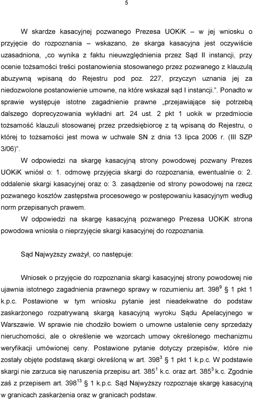 227, przyczyn uznania jej za niedozwolone postanowienie umowne, na które wskazał sąd I instancji.