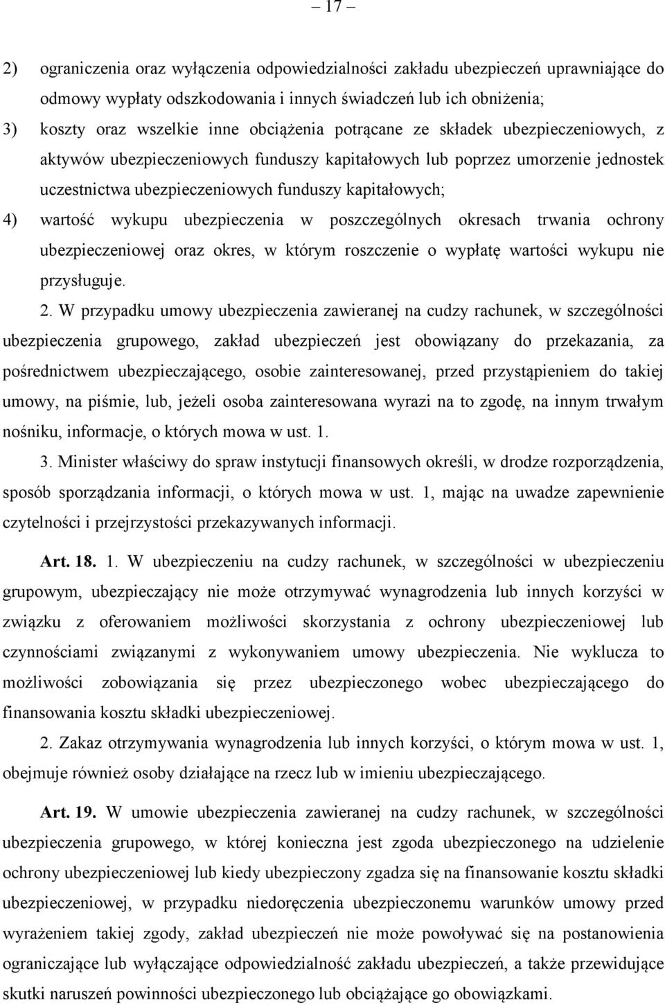 poszczególnych okresach trwania ochrony ubezpieczeniowej oraz okres, w którym roszczenie o wypłat wartoci wykupu nie przysługuje. 2.