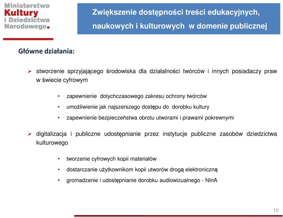 zapewnienie bezpieczeństwa obrotu utworami i prawami pokrewnymi digitalizacja i publiczne udostępnianie przez instytucje publiczne zasobów dziedzictwa