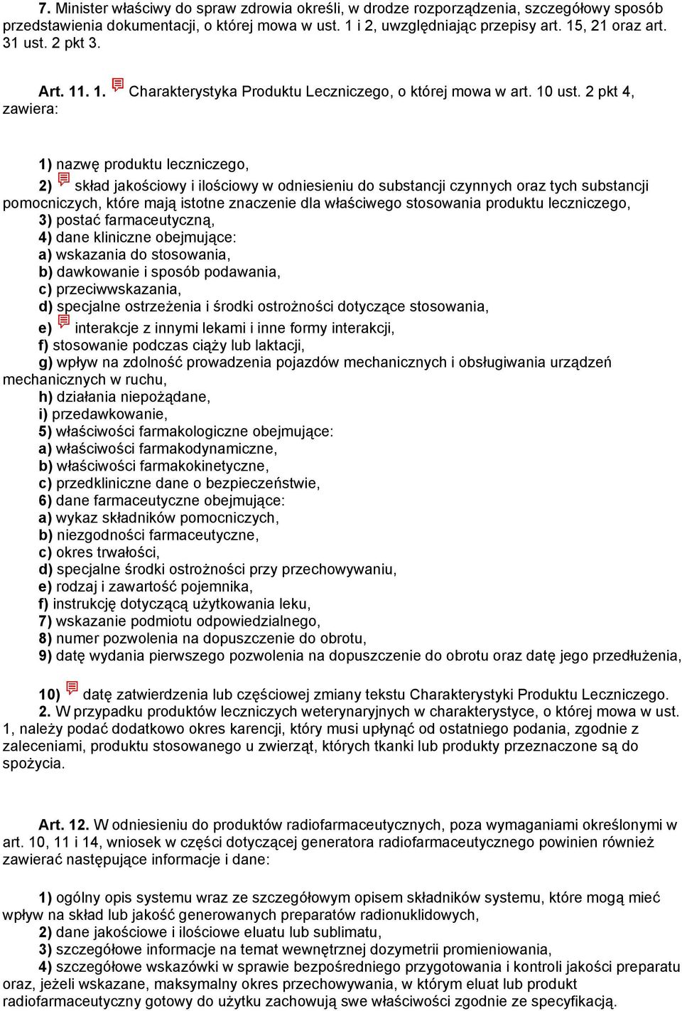 2 pkt 4, zawiera: 1) nazwę produktu leczniczego, 2) skład jakościowy i ilościowy w odniesieniu do substancji czynnych oraz tych substancji pomocniczych, które mają istotne znaczenie dla właściwego