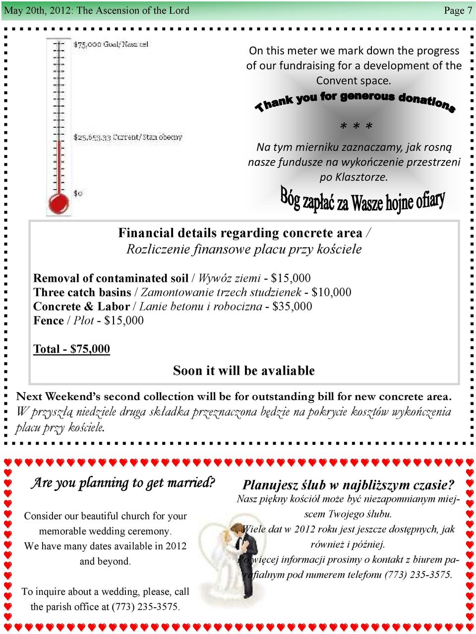 Financial details regarding concrete area / Rozliczenie finansowe placu przy ko ciele Removal of contaminated soil / Wywóz ziemi - $15,000 Three catch basins / Zamontowanie trzech studzienek -