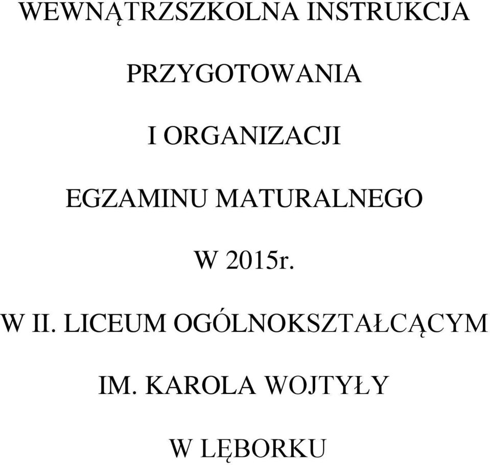 EGZAMINU MATURALNEGO W 2015r. W II.