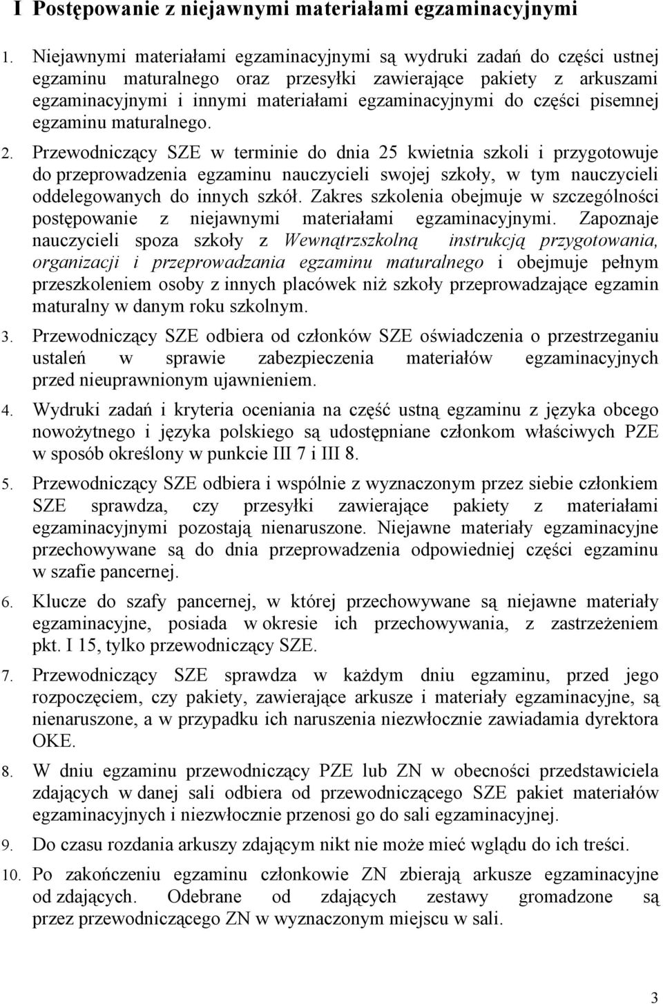 części pisemnej egzaminu maturalnego. 2.