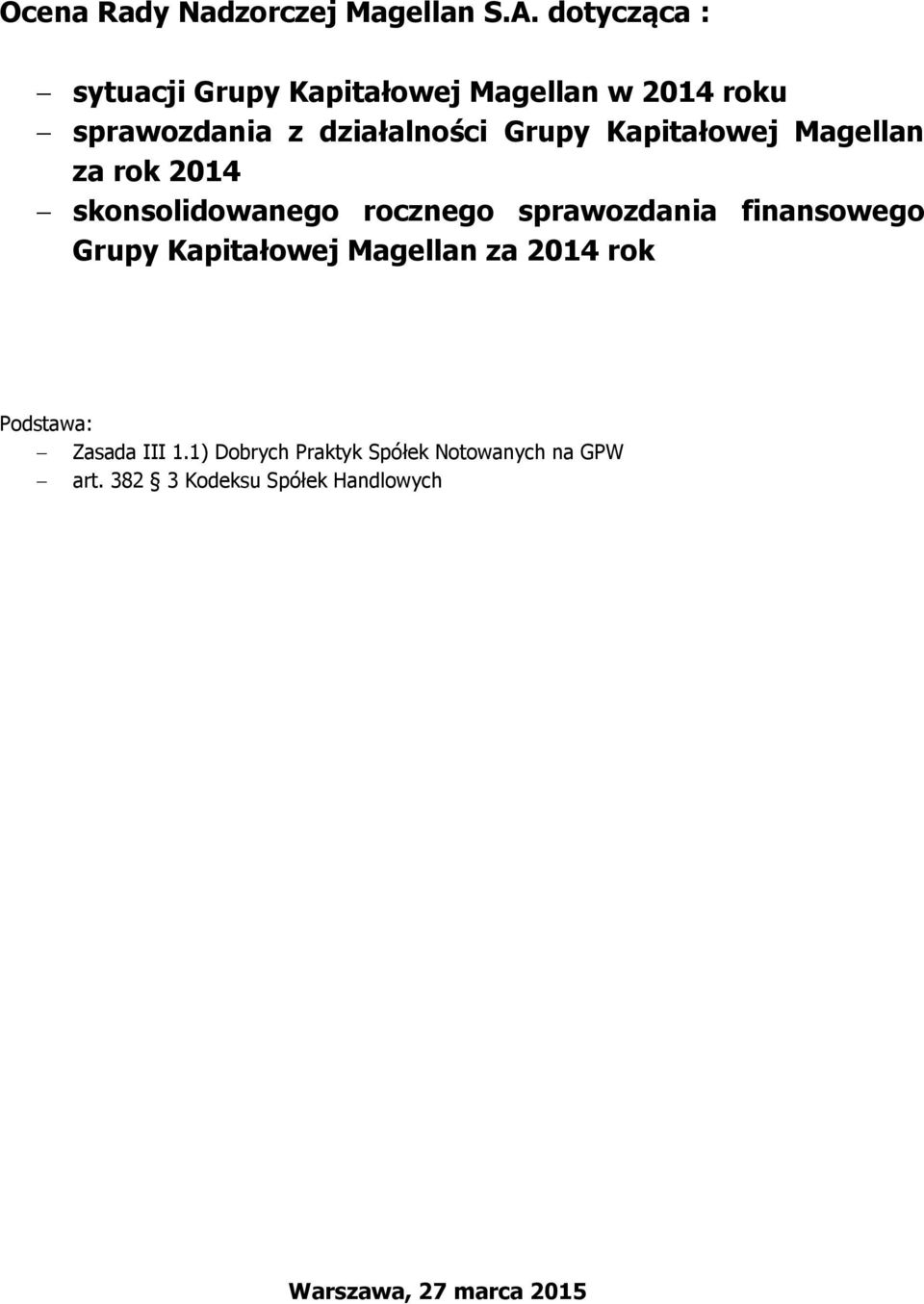 Kapitałowej Magellan za rok 2014 skonsolidowanego rocznego sprawozdania finansowego Grupy