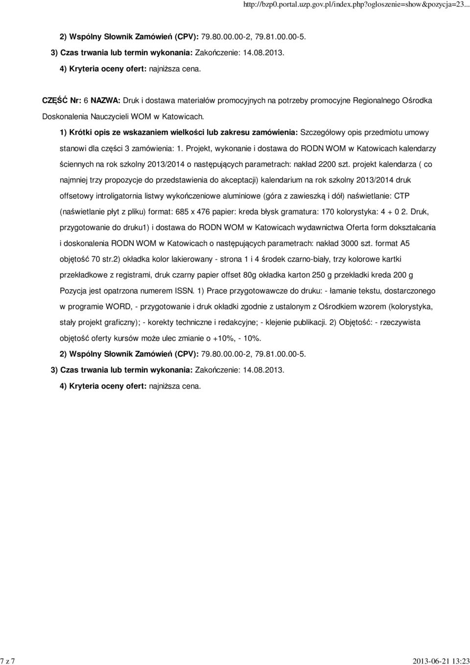 Projekt, wykonanie i dostawa do RODN WOM w Katowicach kalendarzy ściennych na rok szkolny 2013/2014 o następujących parametrach: nakład 2200 szt.