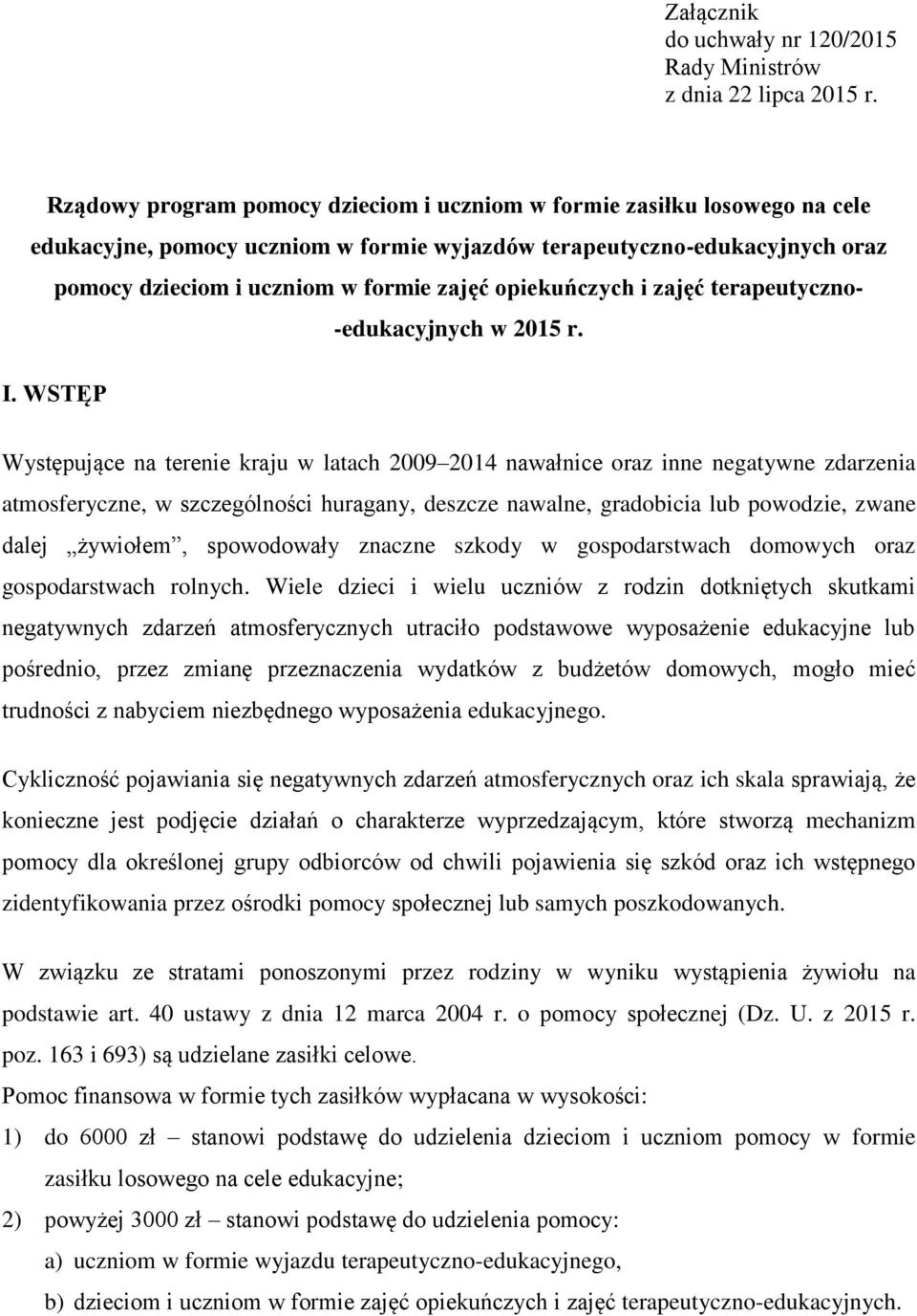 opiekuńczych i zajęć terapeutyczno- -edukacyjnych w 2015 r. I.