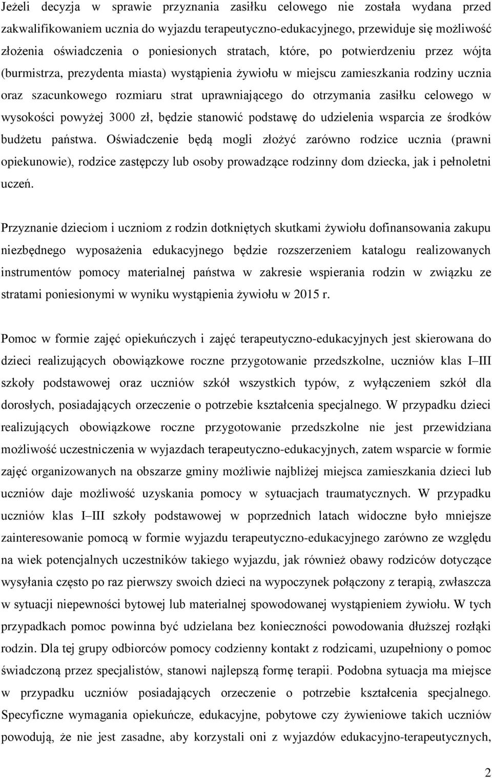 otrzymania zasiłku celowego w wysokości powyżej 3000 zł, będzie stanowić podstawę do udzielenia wsparcia ze środków budżetu państwa.