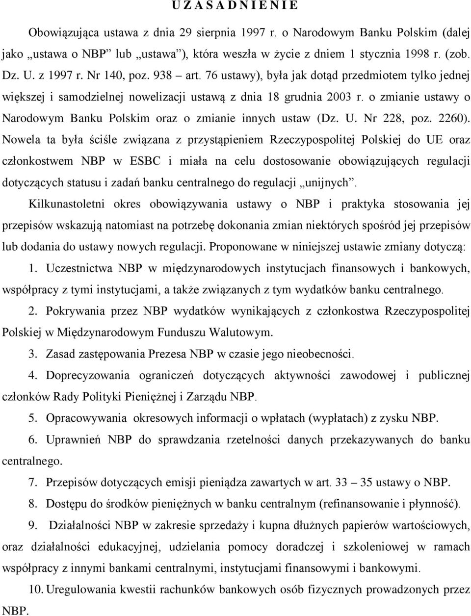 o zmianie ustawy o Narodowym Banku Polskim oraz o zmianie innych ustaw (Dz. U. Nr 228, poz. 2260).