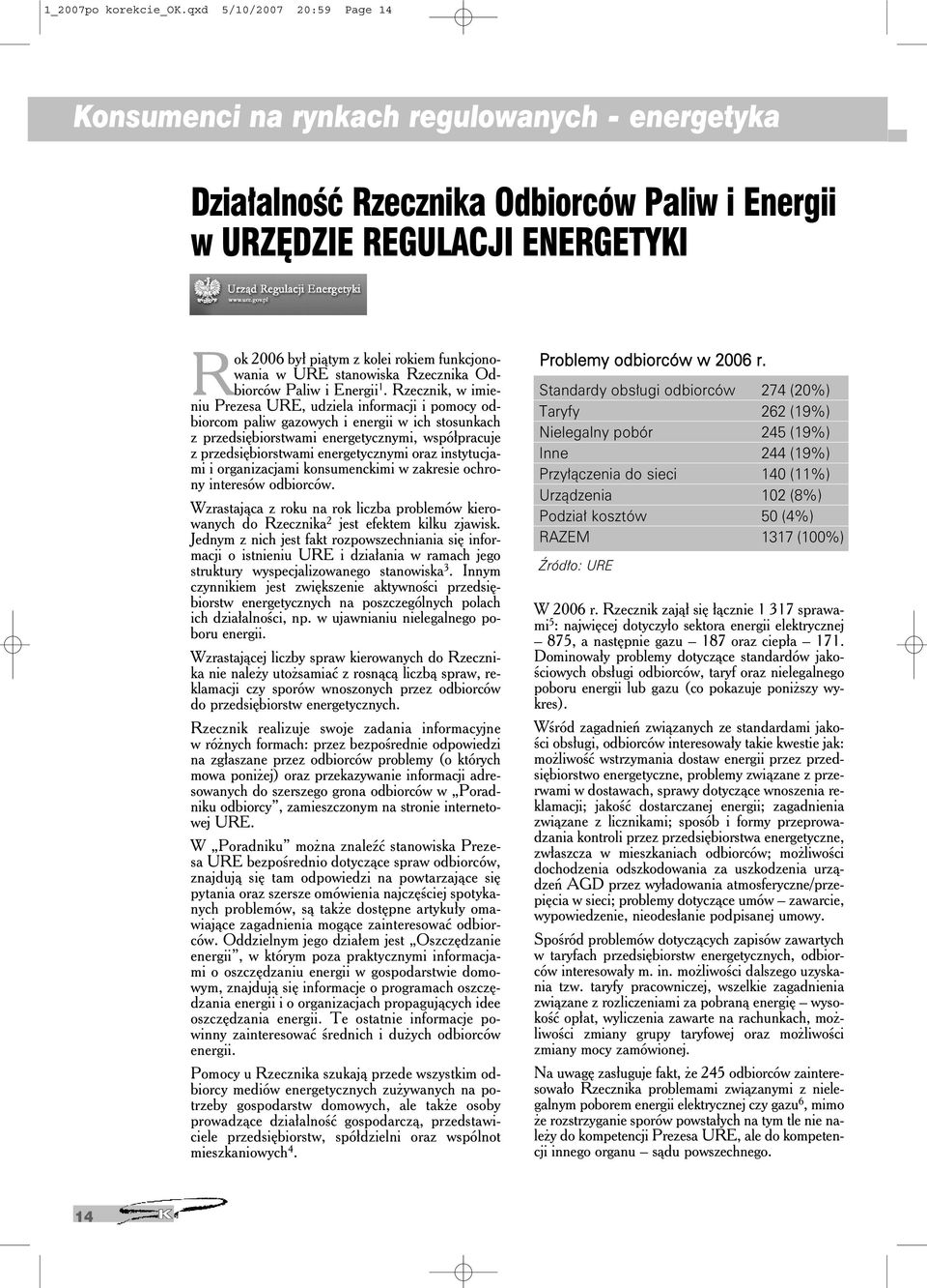 funkcjonowania w URE stanowiska Rzecznika Odbiorców Paliw i Energii 1.