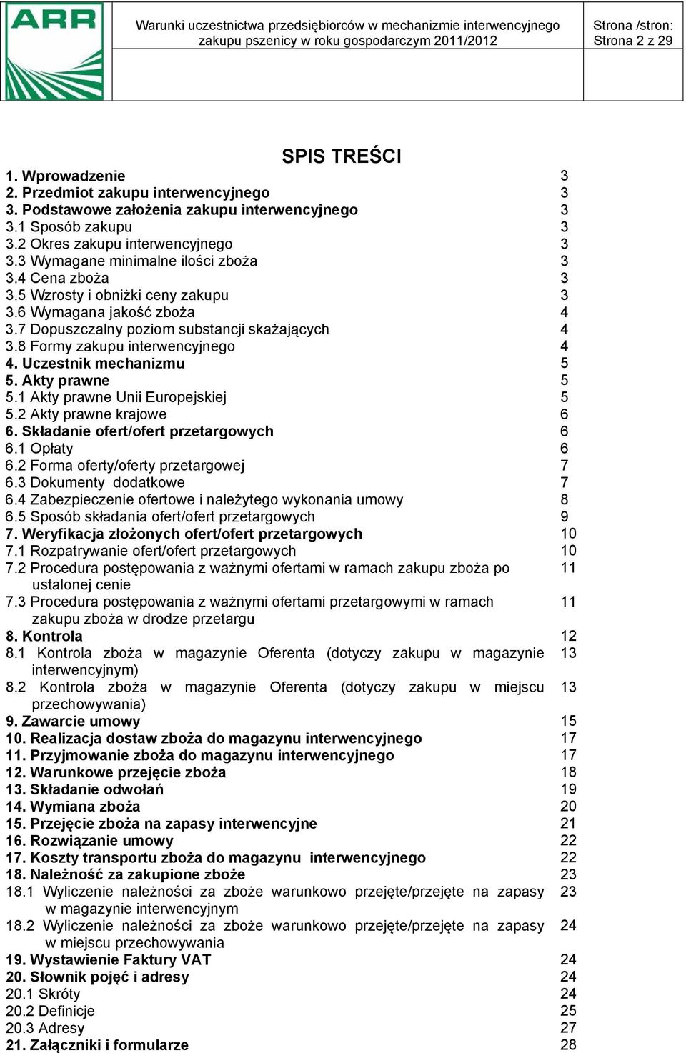 Uczestnik mechanizmu 5. Akty prawne 5.1 Akty prawne Unii Europejskiej 5.2 Akty prawne krajowe 6. Składanie ofert/ofert przetargowych 6.1 Opłaty 6.2 Forma oferty/oferty przetargowej 6.