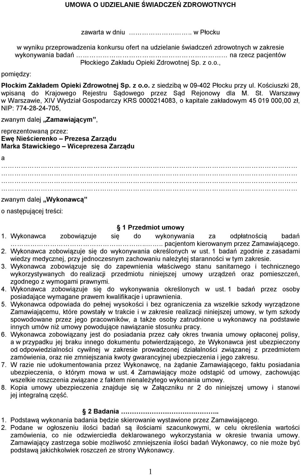 z o.o. z siedzibą w 09-402 Płocku przy ul. Kościuszki 28, wpisaną do Krajowego Rejestru Sądowego przez Sąd Rejonowy dla M. St.