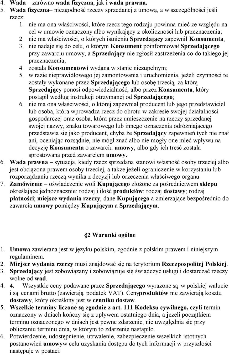 nie ma właściwości, o których istnieniu Sprzedający zapewnił Konsumenta, 3.