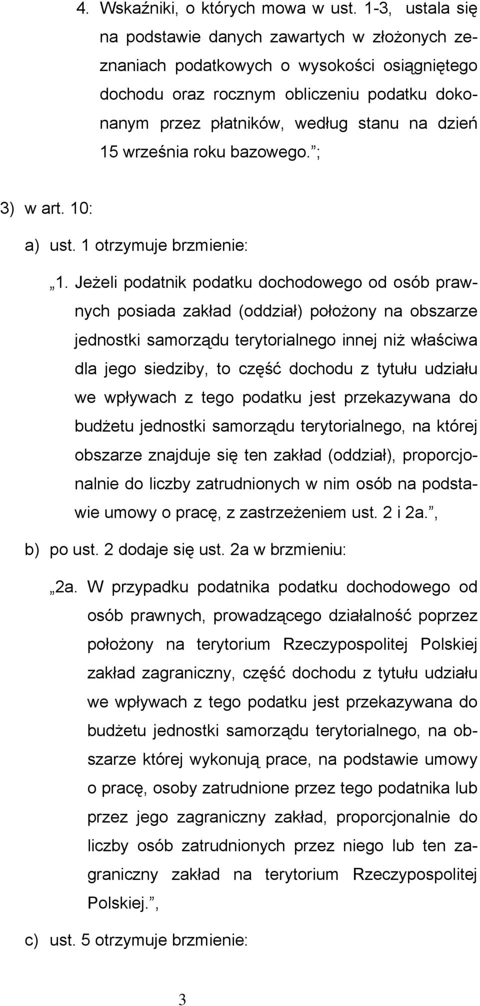 września roku bazowego. ; 3) w art. 10: a) ust. 1 otrzymuje brzmienie: 1.