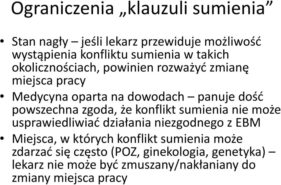 zgoda, że konflikt sumienia nie może usprawiedliwiać działania niezgodnego z EBM Miejsca, w których konflikt