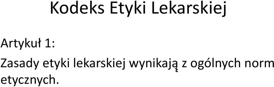 lekarskiej wynikają z