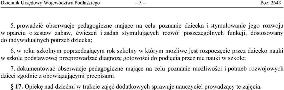 funkcji, dostosowany do indywidualnych potrzeb dziecka; 6.