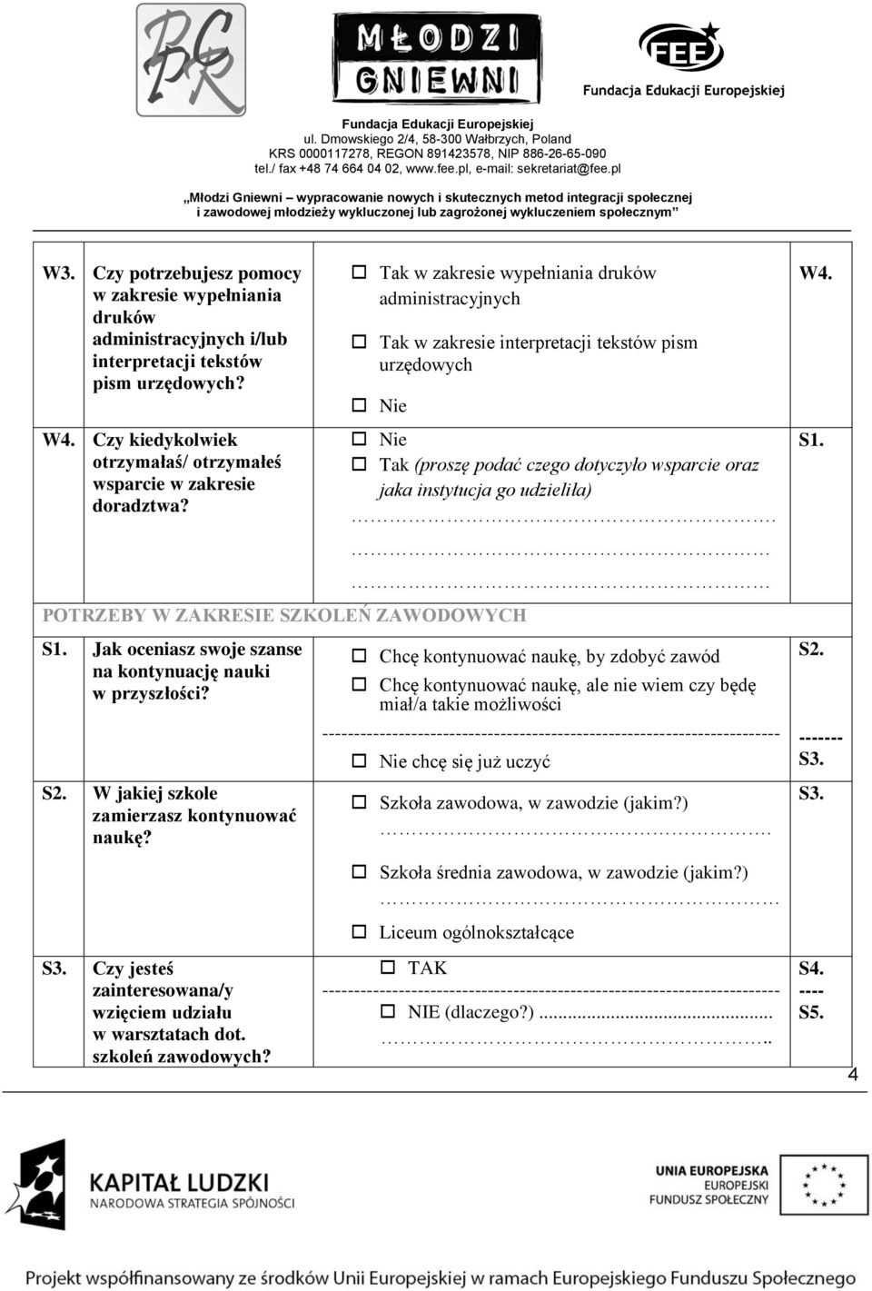 POTRZEBY W ZAKRESIE SZKOLEŃ ZAWODOWYCH S1. Jak oceniasz swoje szanse na kontynuację nauki w przyszłości?