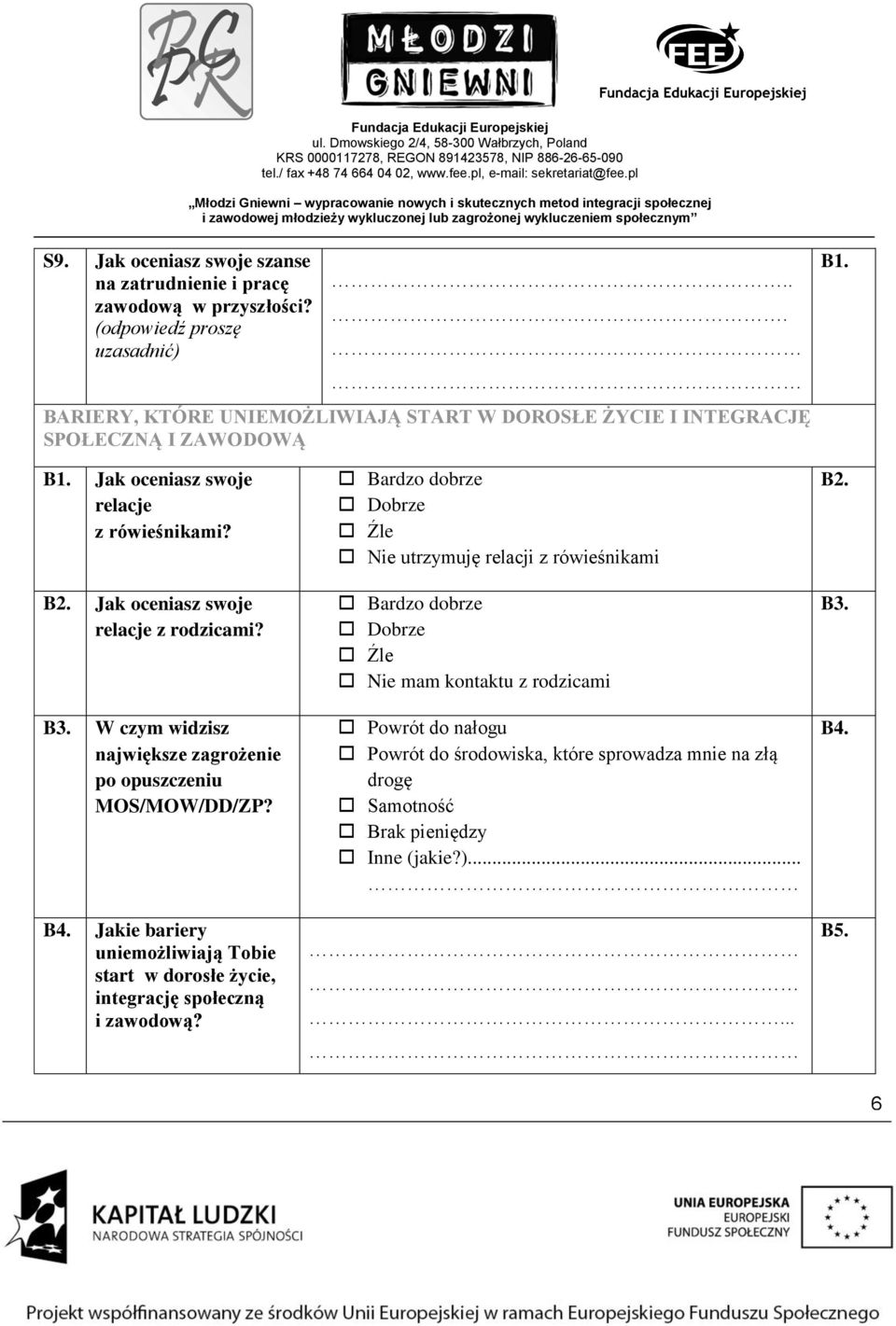 Jak oceniasz swoje relacje z rodzicami? B3. W czym widzisz największe zagrożenie po opuszczeniu MOS/MOW/DD/ZP? B4.