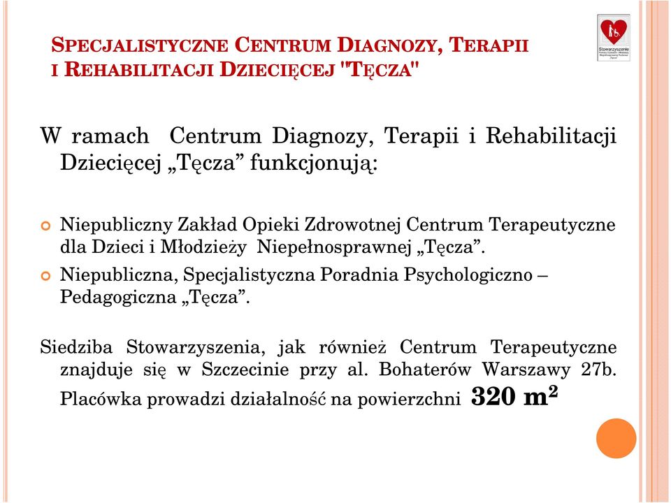 Niepełnosprawnej Tęcza. Niepubliczna, Specjalistyczna Poradnia Psychologiczno Pedagogiczna Tęcza.