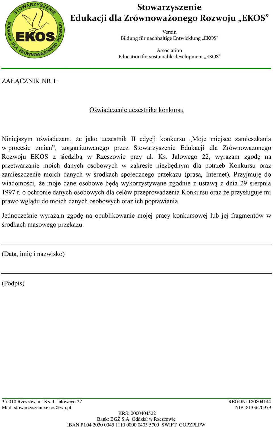 Jałowego 22, wyrażam zgodę na przetwarzanie moich danych osobowych w zakresie niezbędnym dla potrzeb Konkursu oraz zamieszczenie moich danych w środkach społecznego przekazu (prasa, Internet).