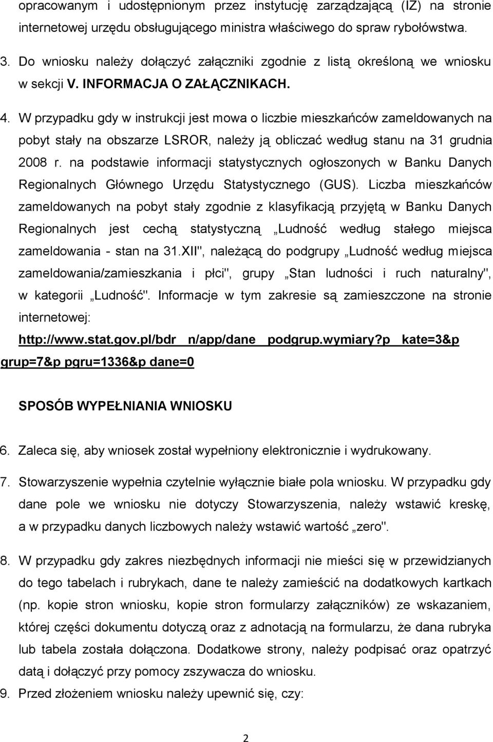 W przypadku gdy w instrukcji jest mowa o liczbie mieszkańców zameldowanych na pobyt stały na obszarze LSROR, należy ją obliczać według stanu na 31 grudnia 2008 r.