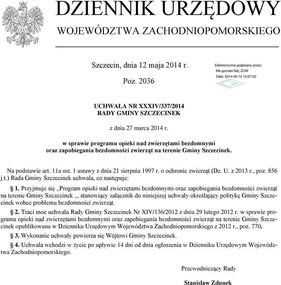 o ochronie zwierząt (Dz. U. z 2013 r., poz. 856 j.t.) Rada Gminy Szczecinek uchwala, co następuje: 1.