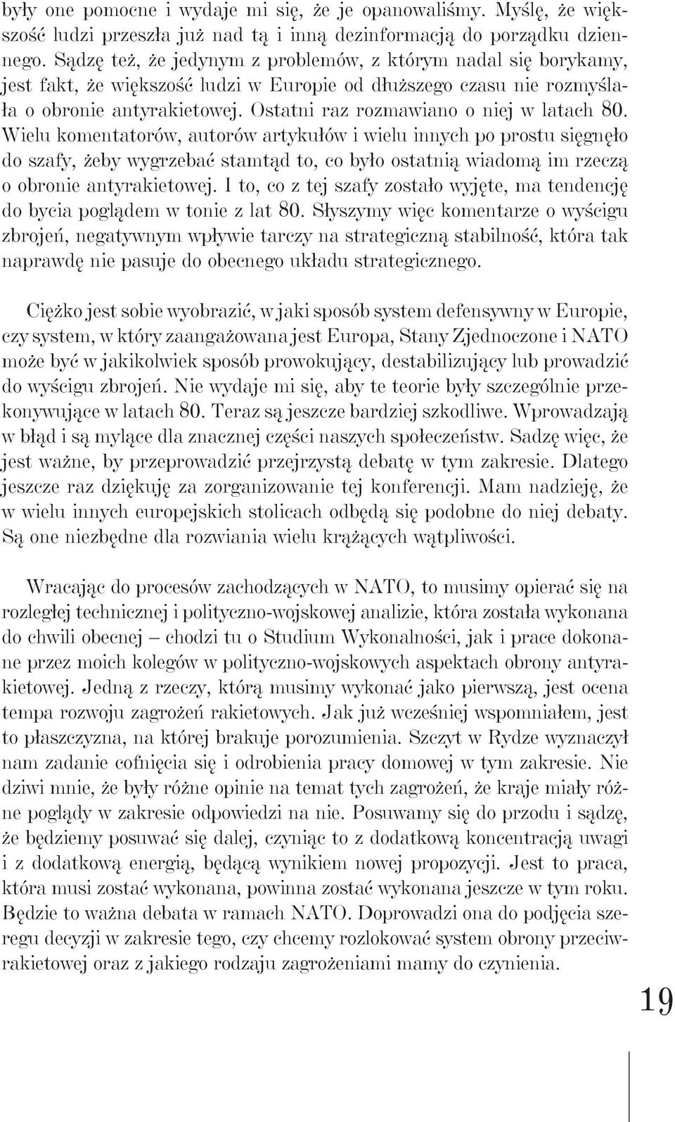 Ostatni raz rozmawiano o niej w latach 80.