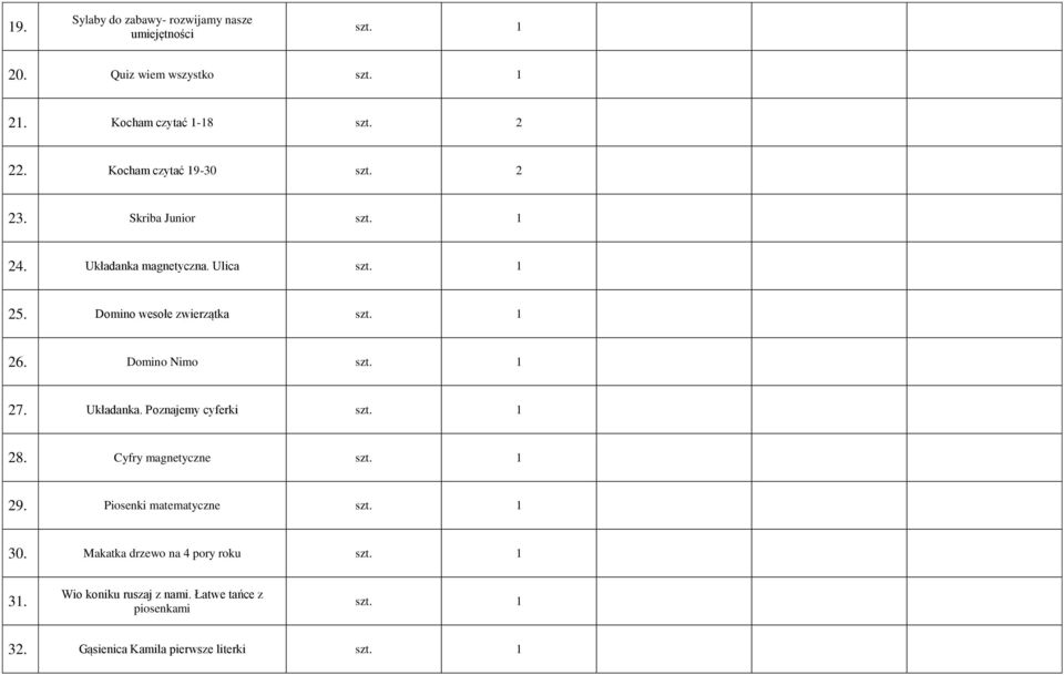 Domino Nimo 27. Układanka. Poznajemy cyferki 28. Cyfry magnetyczne 29. Piosenki matematyczne 30.