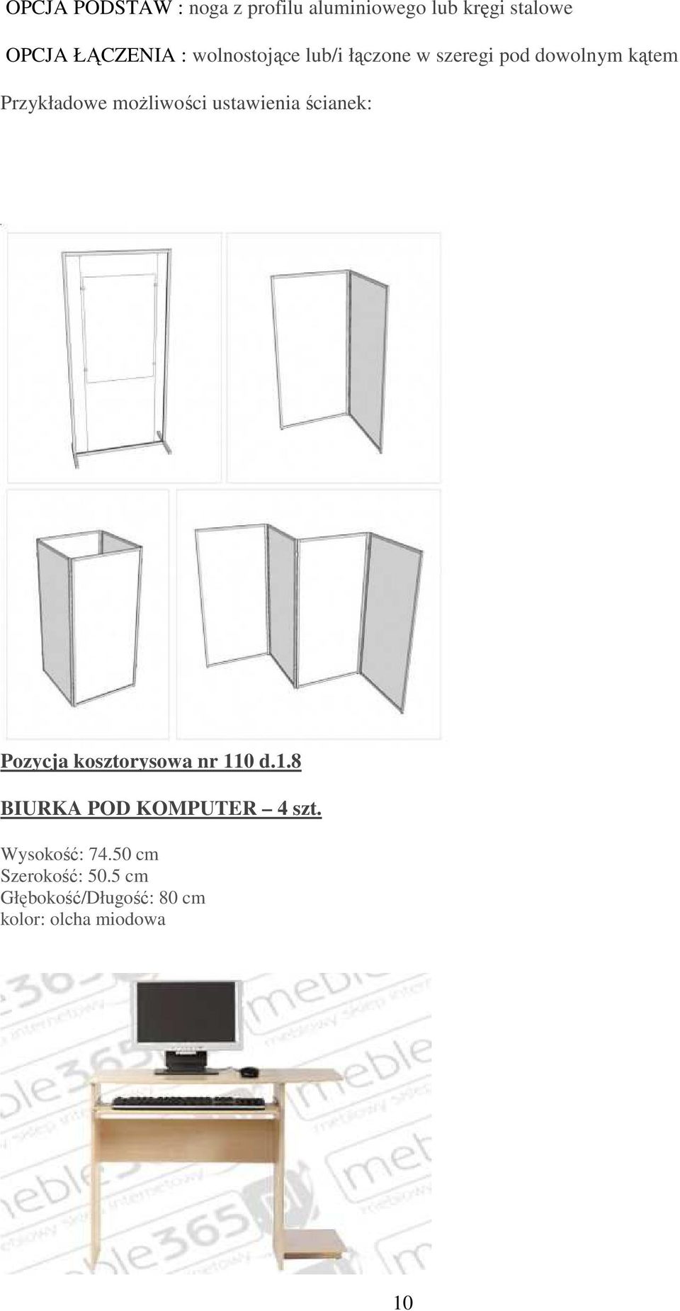 ustawienia ścianek: Pozycja kosztorysowa nr 110 d.1.8 BIURKA POD KOMPUTER 4 szt.