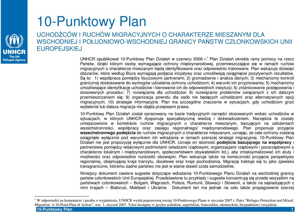 1 Plan Działa okrela ramy pomocy na rzecz Pastw, dziki którym osoby wymagajce ochrony midzynarodowej, przemieszczajce si w ramach ruchów migracyjnych o charakterze mieszanym bd identyfikowane oraz