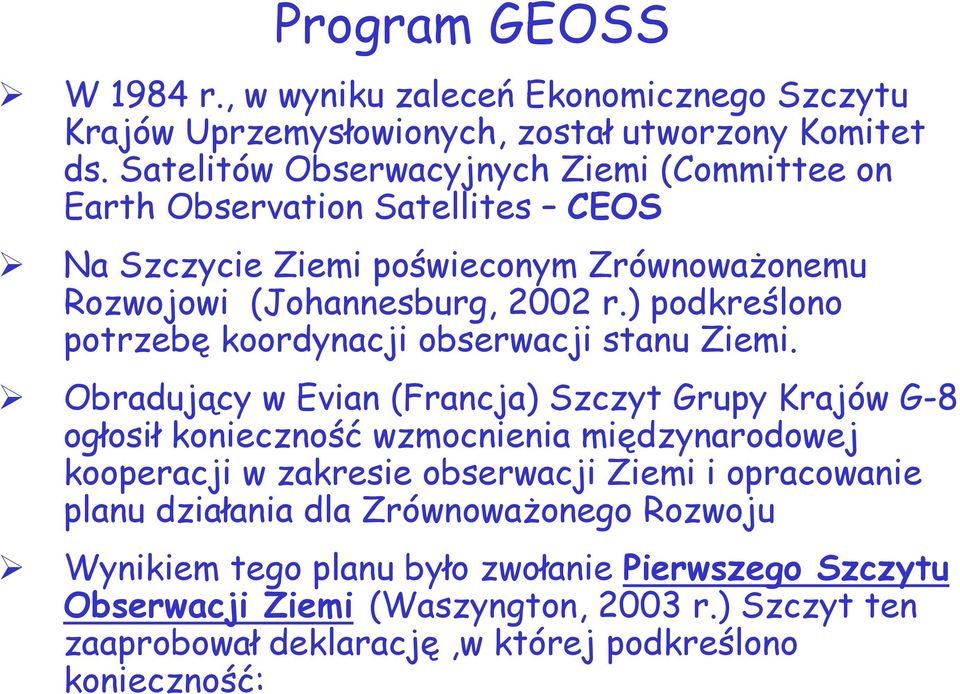 ) podkreślono potrzebę koordynacji obserwacji stanu Ziemi.