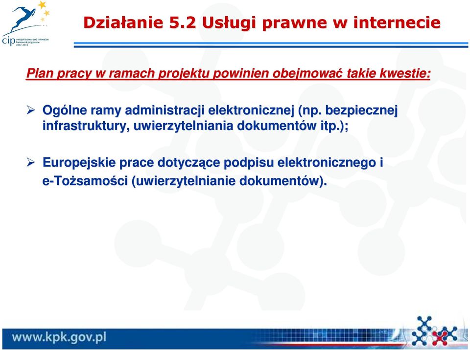 takie kwestie: Ogólne ramy administracji elektronicznej (np( np.