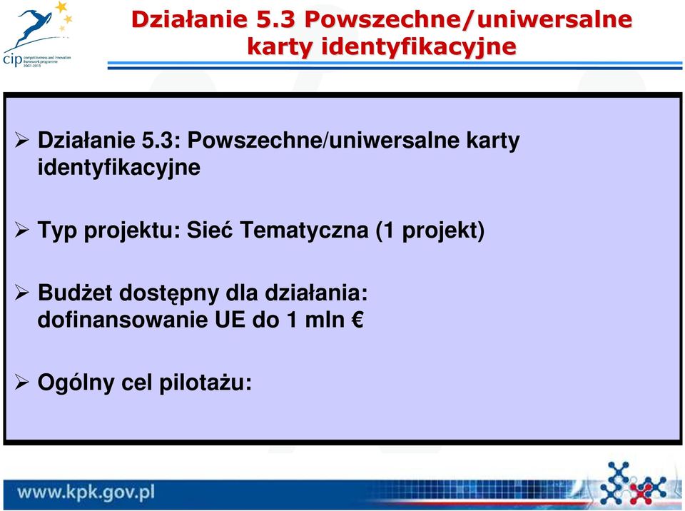 Powszechne/uniwersalne karty identyfikacyjne Typ projektu: