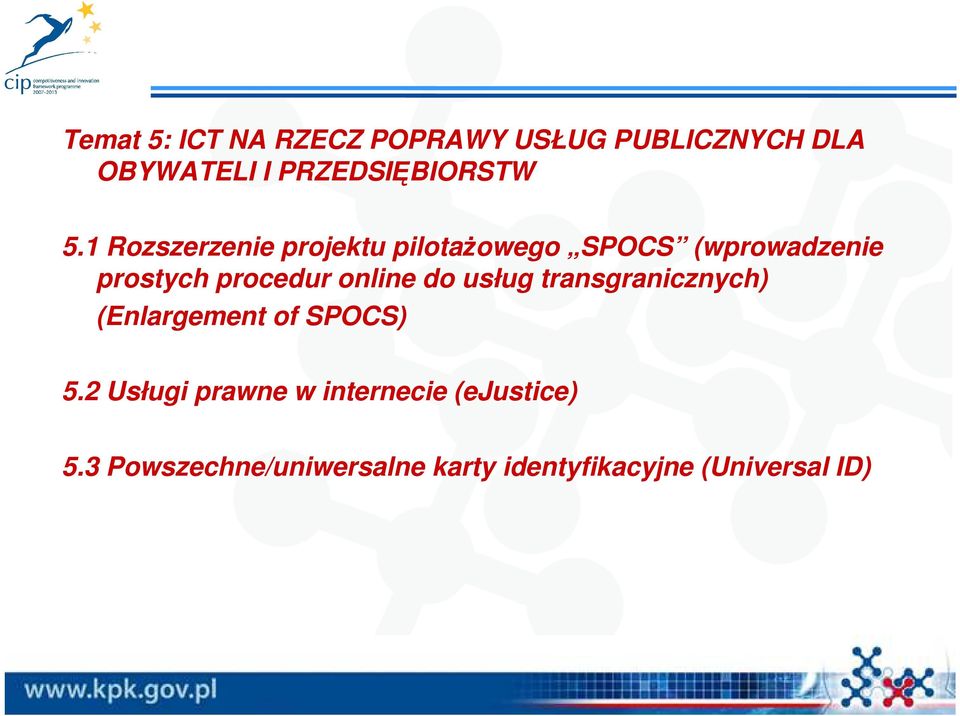 online do usług transgranicznych) (Enlargement of SPOCS) 5.